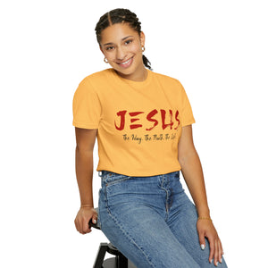 JESUS: The Way - The Truth - The Life - Unisex T-shirt