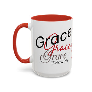 Grace, Grace, Grace Follow Me (Personalized) Coffee Mug (15oz)