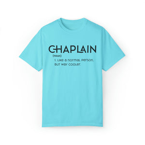 Chaplains Are Way Cooler Unisex T-shirt