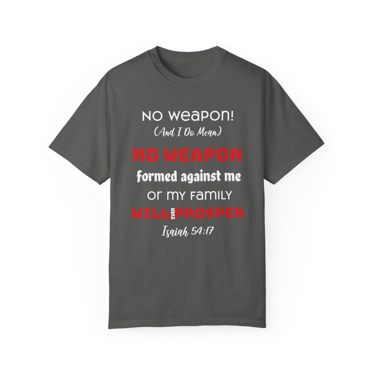 &quot;No weapon formed against me shall prosper&quot; Unisex T-shirt