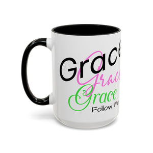 Grace, Grace, Grace Follow Me (Pink & Green) Coffee Mug (15oz)