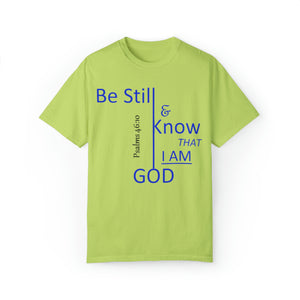 "Be Still and Know That I Am God" - Unisex T-shirt