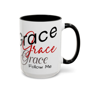 Grace, Grace, Grace Follow Me (Red) Coffee Mug (15oz)