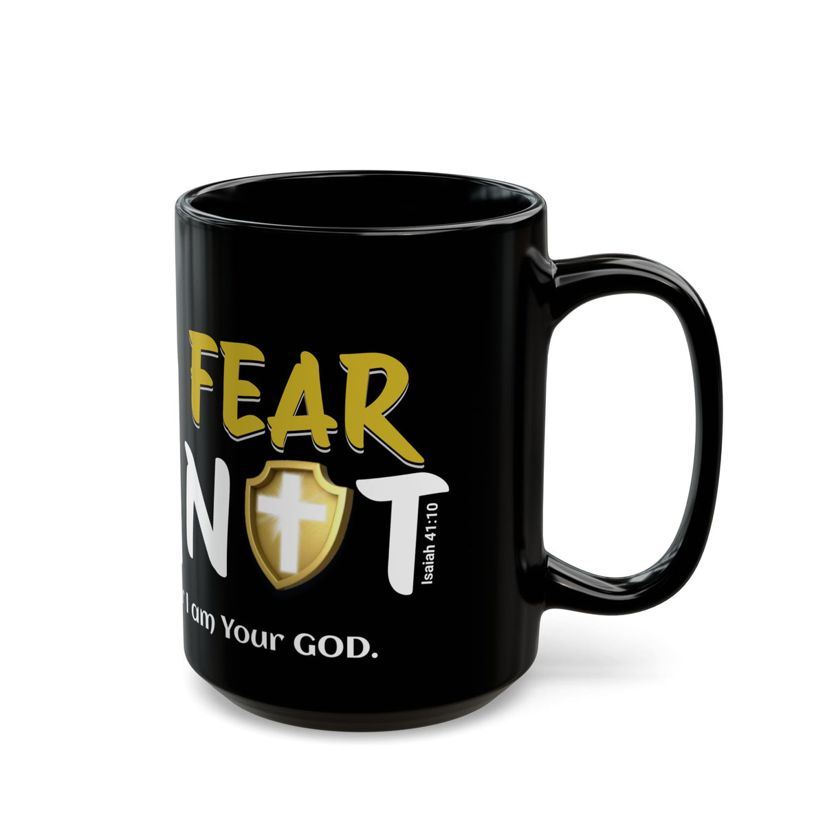 &quot;Fear Not&quot; Black Mug (15oz)