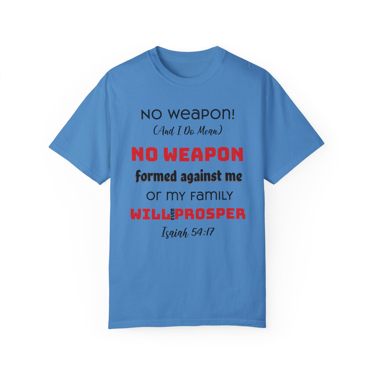 &quot;No weapon formed against me shall prosper&quot; Unisex T-shirt