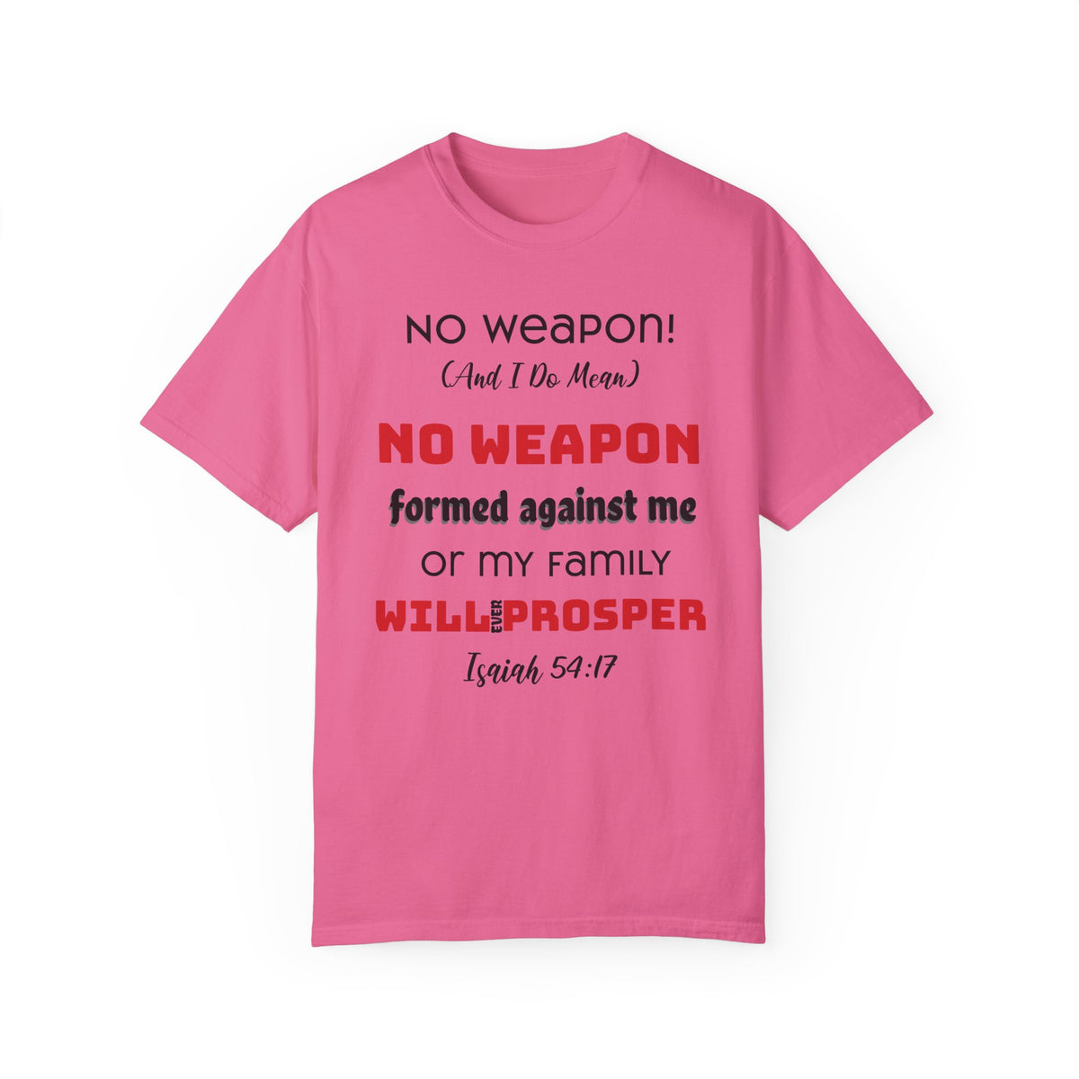 &quot;No weapon formed against me shall prosper&quot; Unisex T-shirt