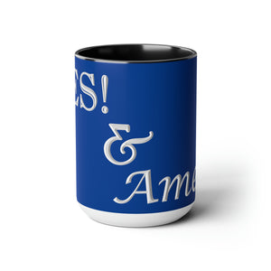 Yes! & Amen. (White/Blue) Coffee Mugs, 15oz