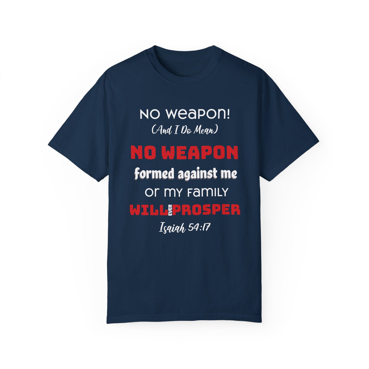 &quot;No weapon formed against me shall prosper&quot; Unisex T-shirt
