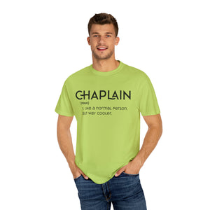 Chaplains Are Way Cooler Unisex T-shirt