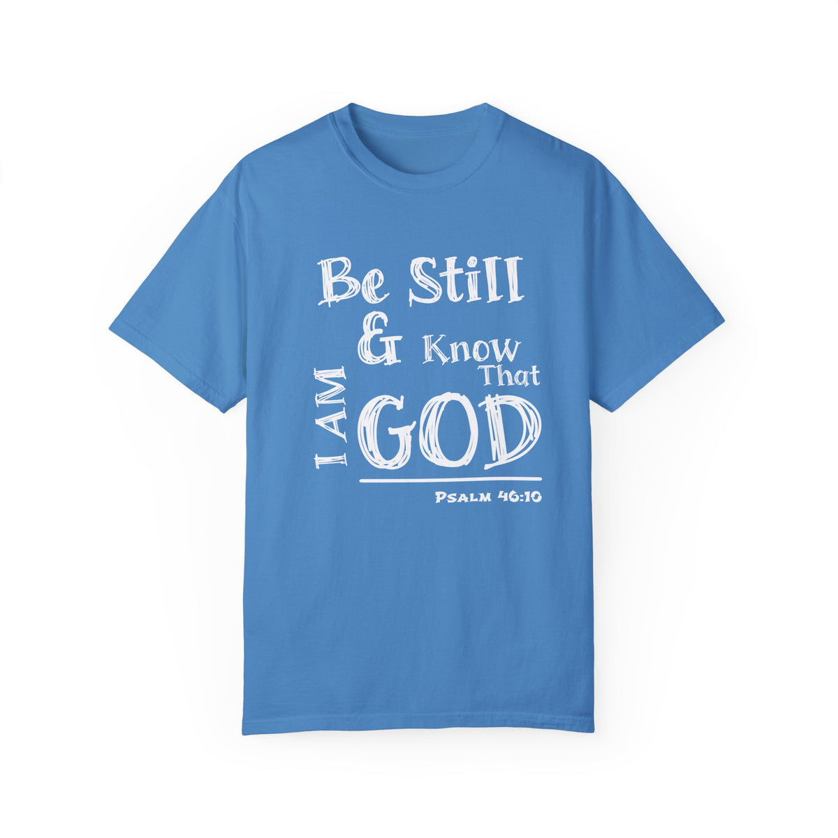 Be Still &amp; Know I AM God (White) Unisex T-shirt