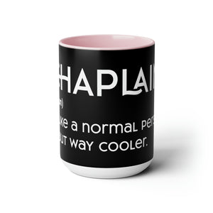 Chaplains Are Way Cooler - Two-Tone Coffee Mugs, 15oz