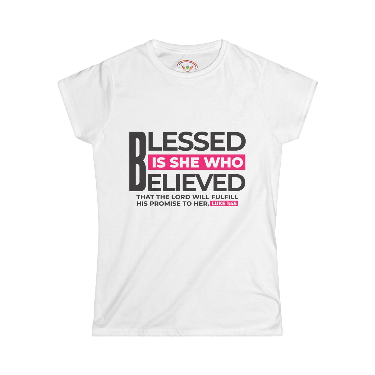 &quot;Blessed is She Who Believed&quot; Women&#39;s Softstyle Tee
