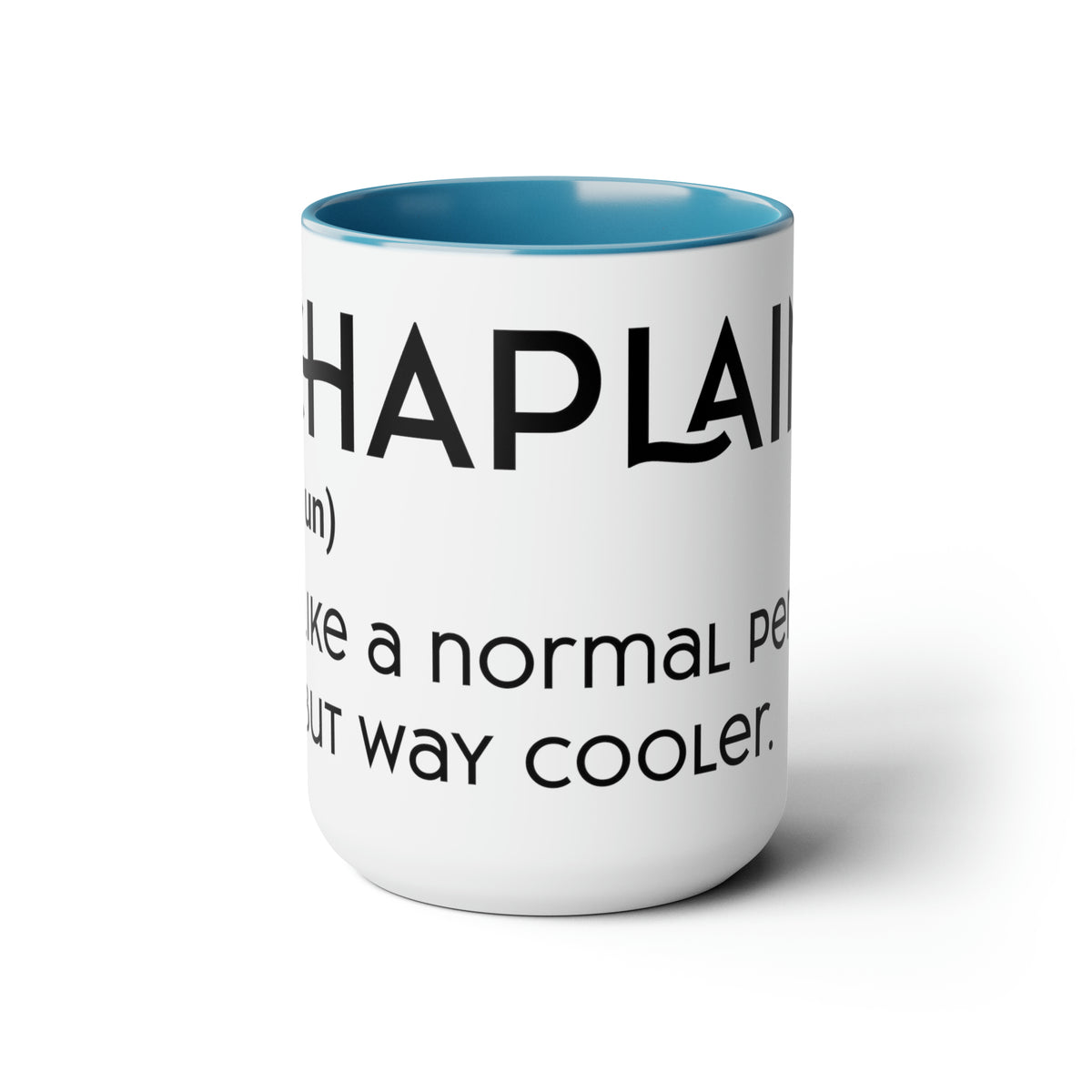 Chaplains Are Way Cooler - Two-Tone Coffee Mugs, 15oz