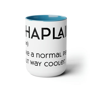 Chaplains Are Way Cooler - Two-Tone Coffee Mugs, 15oz