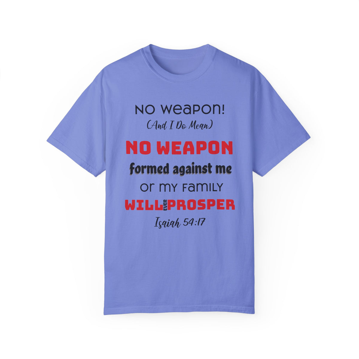 &quot;No weapon formed against me shall prosper&quot; Unisex T-shirt
