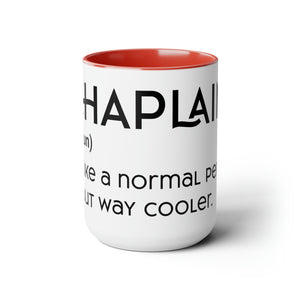 Chaplains Are Way Cooler - Two-Tone Coffee Mugs, 15oz