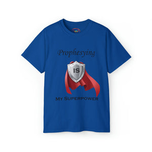 'Prophesying is My Superpower' Unisex Ultra Cotton T-Shirt