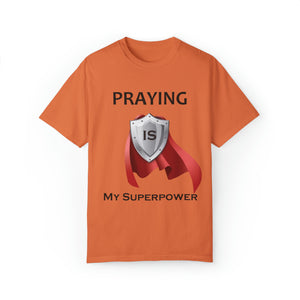 Praying is My Superpower T-shirt