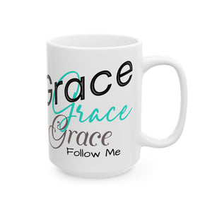 Grace, Grace, Grace Follow Me (Seafoam Green) Coffee Mug (15oz)