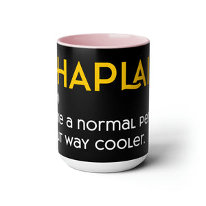 Chaplains Are Way Cooler - Two-Tone Coffee Mugs, 15oz