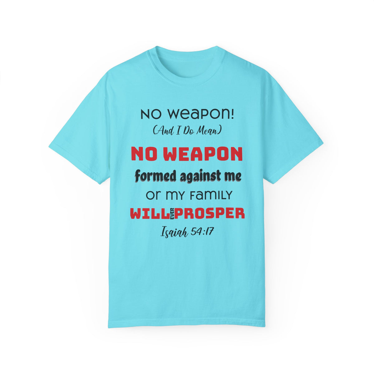 &quot;No weapon formed against me shall prosper&quot; Unisex T-shirt