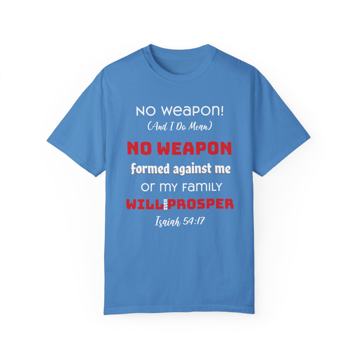 &quot;No weapon formed against me shall prosper&quot; Unisex T-shirt