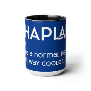 Chaplains Are Way Cooler - Two-Tone Coffee Mugs, 15oz