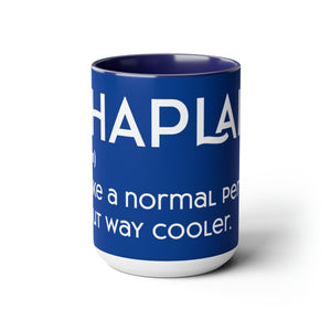 Chaplains Are Way Cooler - Two-Tone Coffee Mugs, 15oz