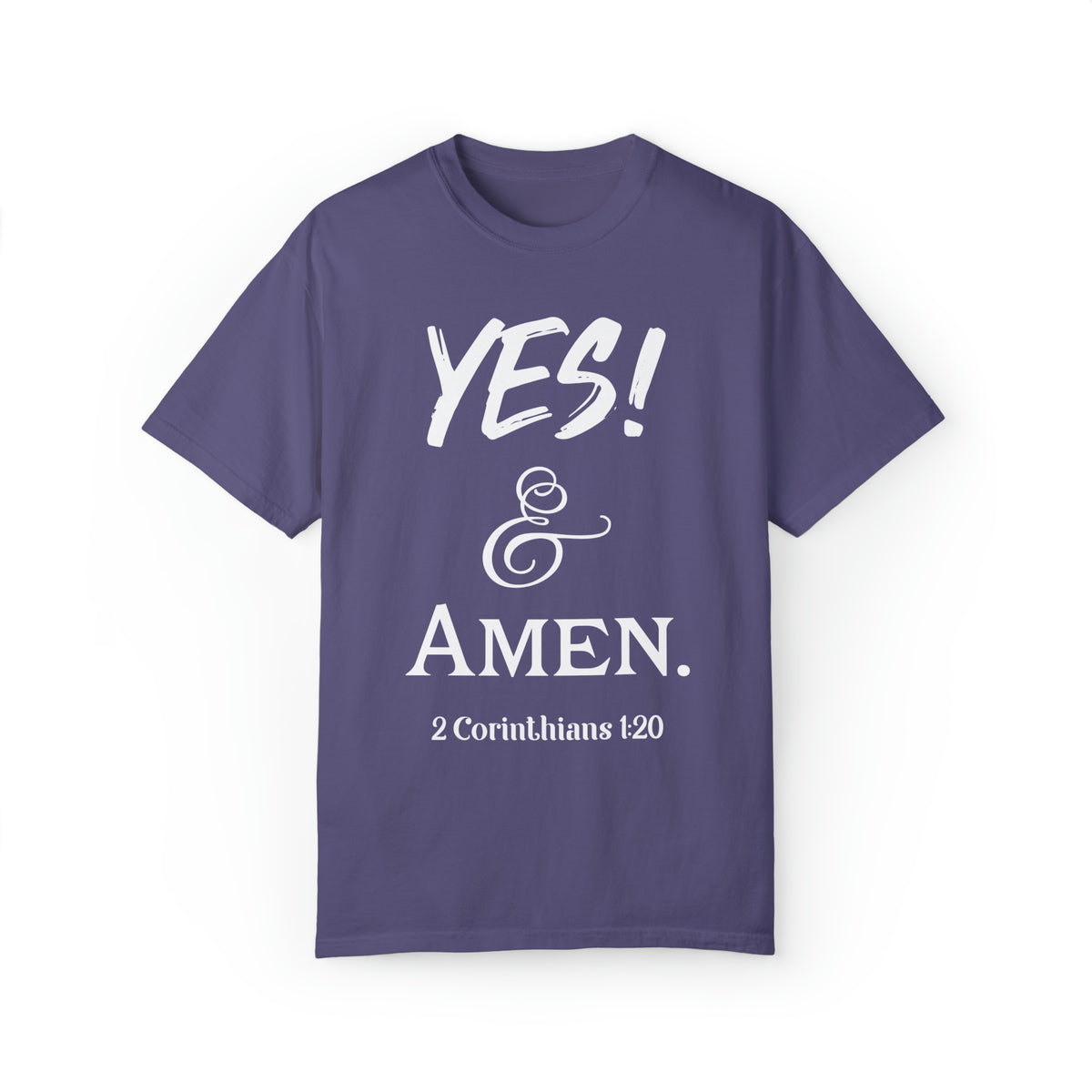 YES! &amp; Amen. (White) - Unisex T-shirt