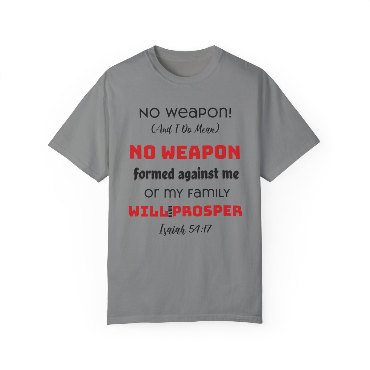 &quot;No weapon formed against me shall prosper&quot; Unisex T-shirt
