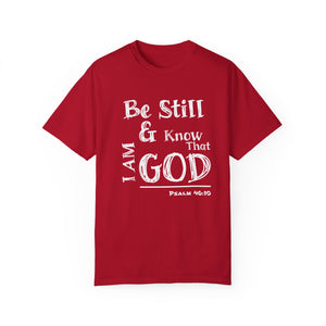 Be Still & Know I AM God (White) Unisex T-shirt