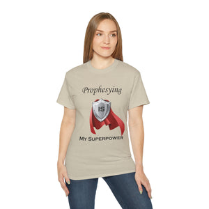 'Prophesying is My Superpower' Unisex Ultra Cotton T-Shirt