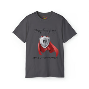 'Prophesying is My Superpower' Unisex Ultra Cotton T-Shirt