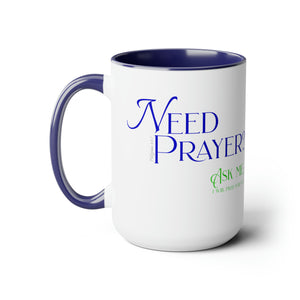 Need Prayer?  Ask Me. - Two-Tone Coffee Mugs, 15oz