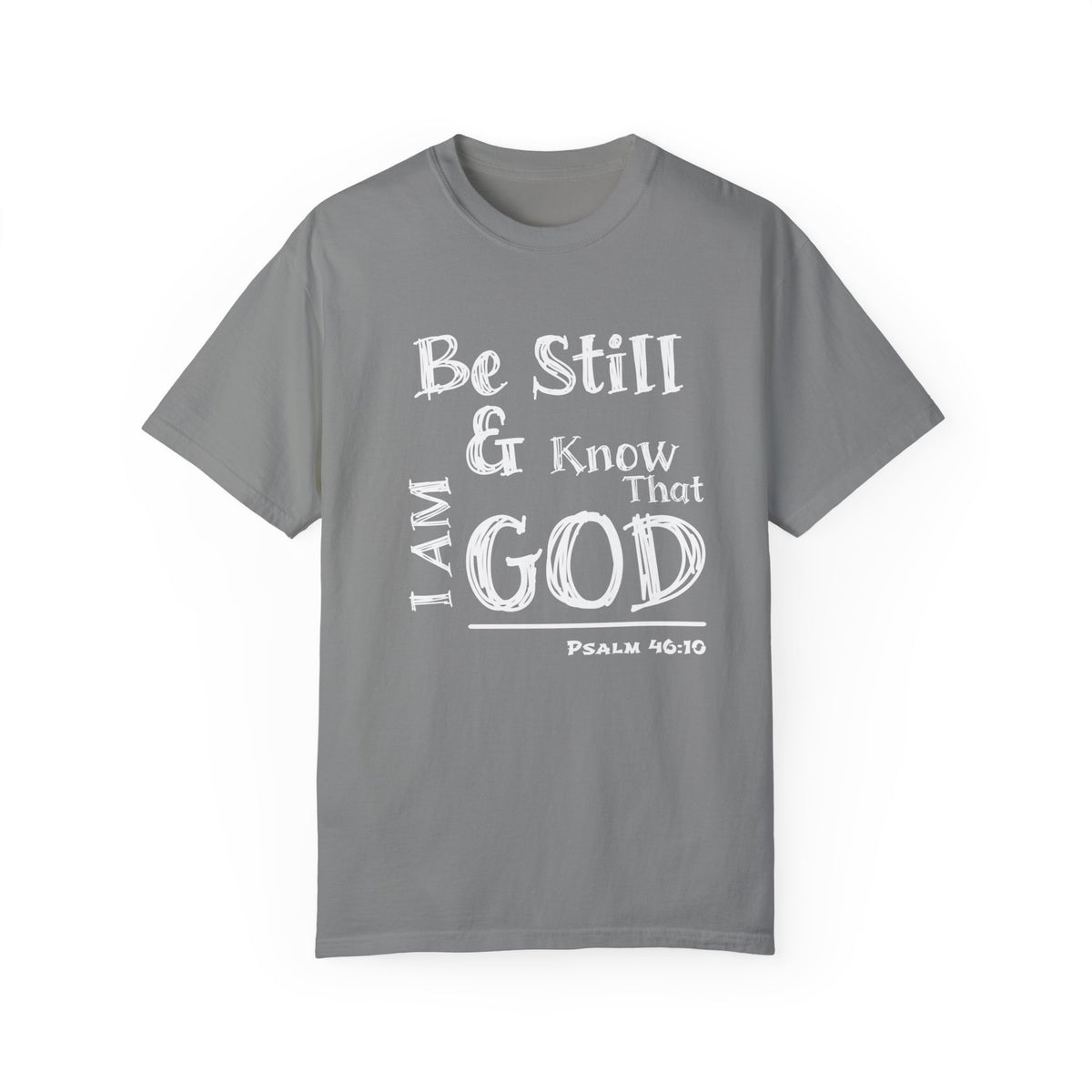 Be Still &amp; Know I AM God (White) Unisex T-shirt