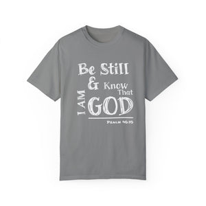 Be Still & Know I AM God (White) Unisex T-shirt