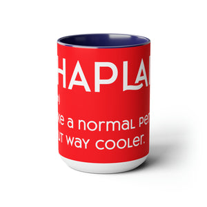 Chaplains Are Way Cooler - Two-Tone Coffee Mugs, 15oz