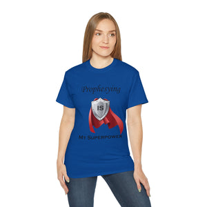 'Prophesying is My Superpower' Unisex Ultra Cotton T-Shirt