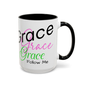 Grace, Grace, Grace Follow Me (Pink & Green) Coffee Mug (15oz)