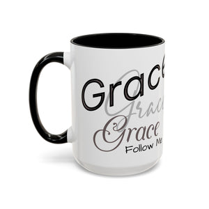 Grace, Grace, Grace Follow Me (Black & Grey) Coffee Mug (15oz)