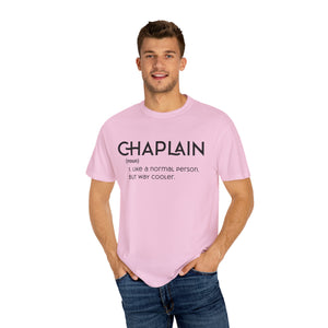 Chaplains Are Way Cooler Unisex T-shirt