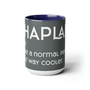 Chaplains Are Way Cooler - Two-Tone Coffee Mugs, 15oz