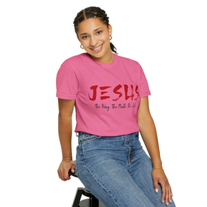 JESUS:  The Way - The Truth - The Life - Unisex T-shirt