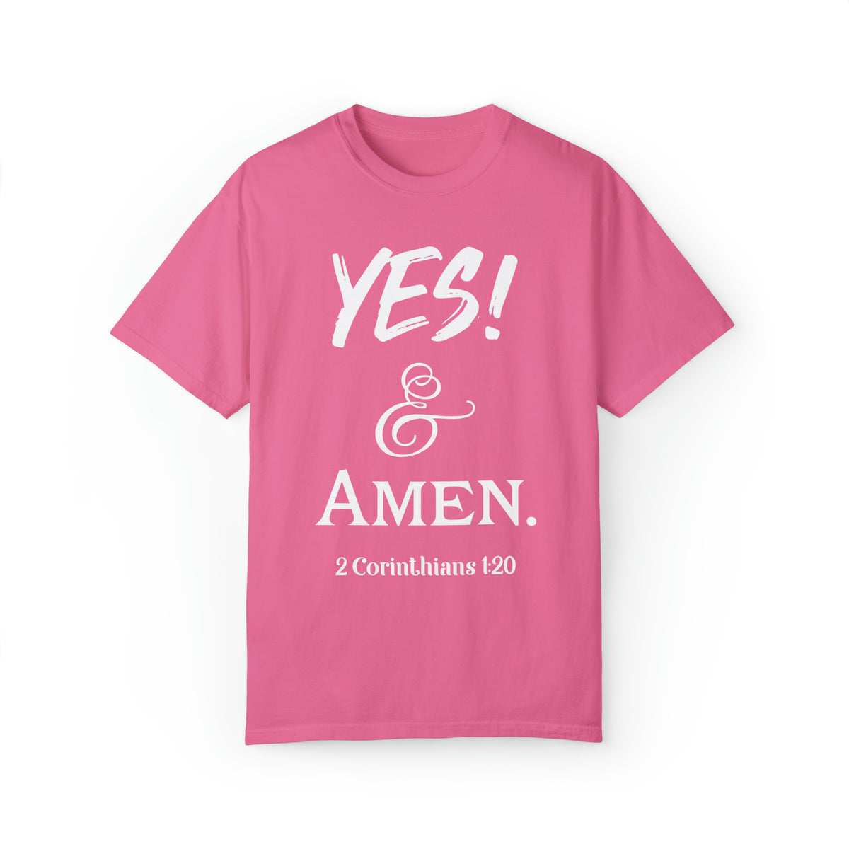 YES! &amp; Amen. (White) - Unisex T-shirt