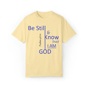 "Be Still and Know That I Am God" - Unisex T-shirt