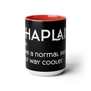 Chaplains Are Way Cooler - Two-Tone Coffee Mugs, 15oz