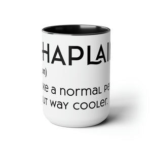 Chaplains Are Way Cooler - Two-Tone Coffee Mugs, 15oz