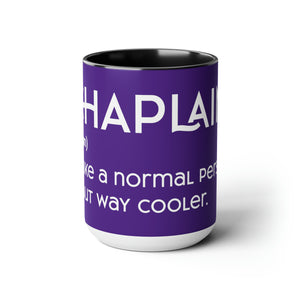 Chaplains Are Way Cooler - Two-Tone Coffee Mugs, 15oz