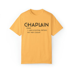 Chaplains Are Way Cooler Unisex T-shirt