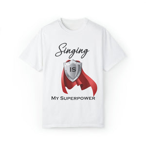 Singing is My Superpower T-shirt